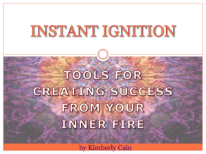 Instant Ignition Worksheet - Tools For Creating Success From Your Inner Fire